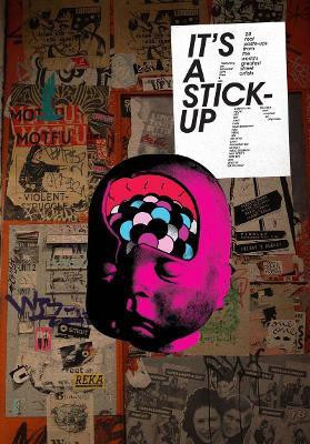 It's a Stick-Up  - 20 Real Wheat Paste-Ups from the World's Greatest Street Artists(English, Paperback, unknown)