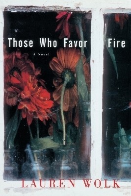 Those Who Favor Fire(English, Paperback, Wolk Lauren)