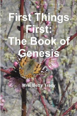 First Things First: The Book of Genesis(English, Paperback, Tracy Betty)