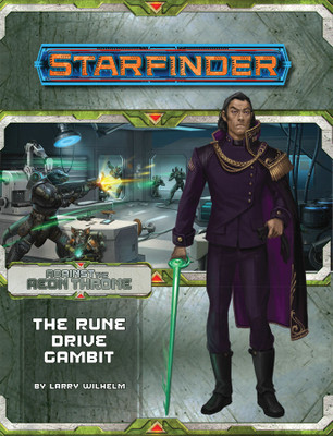 Starfinder Adventure Path: The Rune Drive Gambit (Against the Aeon Throne 3 of 3)(English, Paperback, Wilhelm Larry)