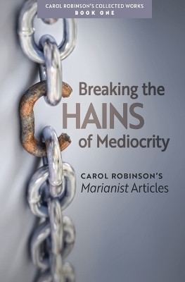 Breaking the Chains of Mediocrity(English, Paperback, Robinson Carol Jackson)