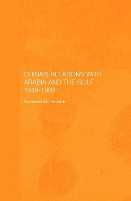 China's Relations with Arabia and the Gulf 1949-1999(English, Hardcover, Bin Huwaidin Mohamed Mousa Mohamed Ali)