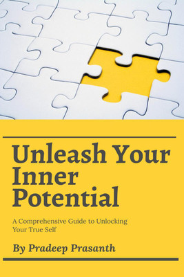 Unleash Your Inner Potential(English, Paperback, Pradeep Prasanth)