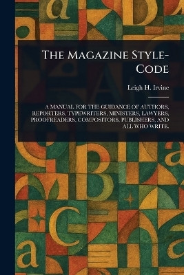 The Magazine Style-Code(English, Paperback, Irvine Leigh H (Leigh Hadley))