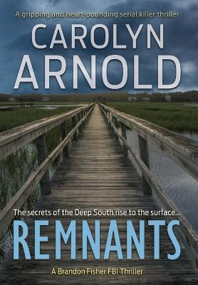 Remnants(English, Hardcover, Arnold Carolyn)