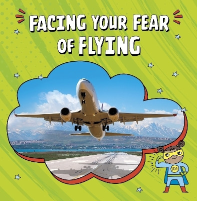 Facing Your Fear of Flying(English, Paperback, Schwartz Heather E.)