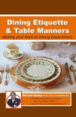 Dining Etiquette & Table Manners  - Dining Etiquette & Table Manners
(Making your Mark at Dining Experiences)(English, Paperback, Assey Gerard)