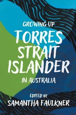 Growing Up Torres Strait Islander in Australia(English, Paperback, Faulkner Samantha)