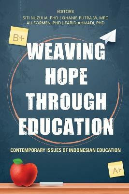 Weaving Hope through Education - Contemporary Issues of Indonesian Education(English, Paperback, unknown)