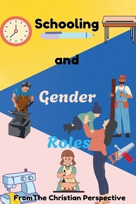 Schooling and Gender Roles From The Christian Perspective(English, Paperback, Horn Justin)