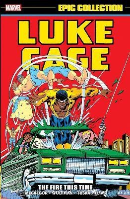 Luke Cage Epic Collection: The Fire This Time(English, Paperback, Marvel Comics)