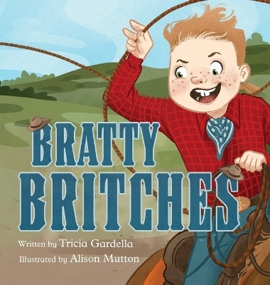 Bratty Britches(English, Hardcover, Gardella Tricia)