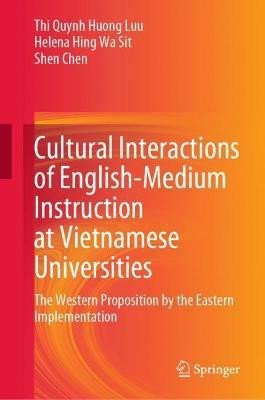 Cultural Interactions of English-Medium Instruction at Vietnamese Universities(English, Hardcover, Luu Thi Quynh Huong)