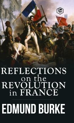 Reflections on the Revolution in France(English, Hardcover, Burke Edmund)