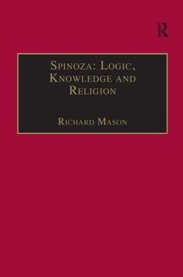 Spinoza: Logic, Knowledge and Religion(English, Hardcover, Mason Richard)