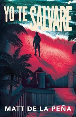 Yo te salvare / I Will Save You(Spanish, Paperback, de la Pena Matt)