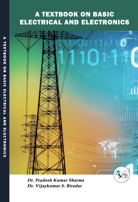 A Textbook on Basic Electrical and Electronics(Paperback, Dr. Pradosh Kumar Sharma, Dr. Vijaykumar S. Biradar.)