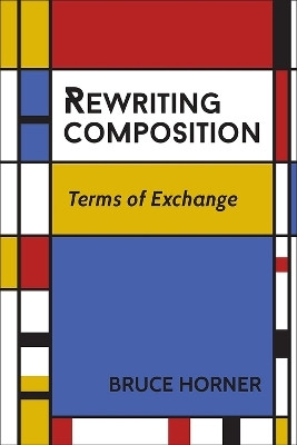 Rewriting Composition(English, Paperback, Horner Bruce)