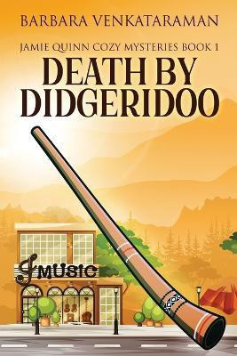 Death By Didgeridoo(English, Paperback, Venkataraman Barbara)