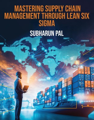 Mastering Supply Chain Management through Lean Six Sigma(English, Paperback, Pal Subharun)