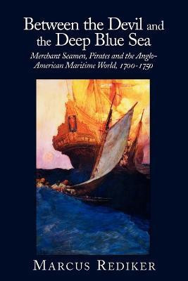 Between the Devil and the Deep Blue Sea(English, Paperback, Rediker Marcus)