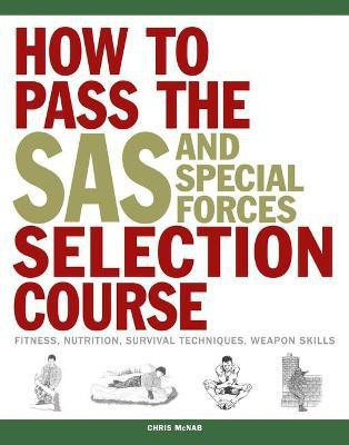How to Pass the SAS and Special Forces Selection Course(English, Paperback, McNab Chris)