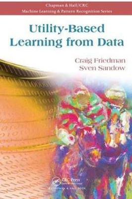 Utility-Based Learning from Data(English, Electronic book text, Friedman Craig)