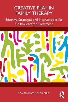 Creative Play in Family Therapy(English, Paperback, Reynolds Lisa Rene)