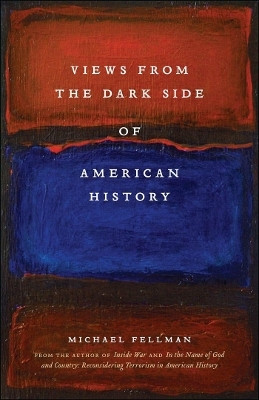 Views from the Dark Side of American History(English, Paperback, Fellman Michael)