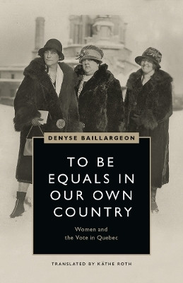 To Be Equals in Our Own Country(English, Paperback, Baillargeon Denyse)