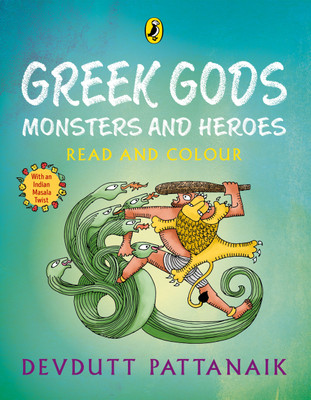 Greek Gods, Monsters and Heroes (Read and Colour): Read and Colour, all-in-one storybook, picture book, and colouring book for children by Devdutt Pattanaik, India's most-loved mythologist | Puffin Books(English, Paperback, PATTANAIK DEVDUTT)