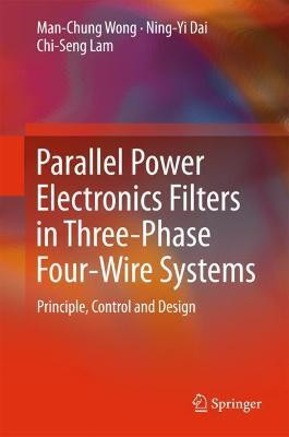 Parallel Power Electronics Filters in Three-Phase Four-Wire Systems(English, Hardcover, Wong Man-Chung)