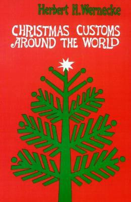 Christmas Customs around the World(English, Paperback, Wernecke Herbert H.)