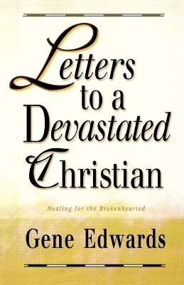 Letters to a Devastated Christian  - Healing for the Brokenhearted(English, Paperback, Edwards Gene)