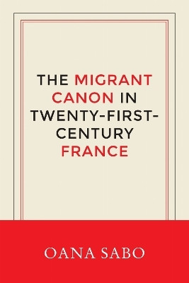 The Migrant Canon in Twenty-First-Century France(English, Electronic book text, Sabo Oana)