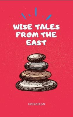 Wise Tales From the East(English, Hardcover, Kaplan Uri)