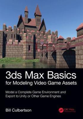 3ds Max Basics for Modeling Video Game Assets: Volume 1(English, Paperback, Culbertson William)