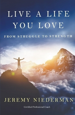 Live a Life You Love(English, Paperback, Niederman Jeremy)
