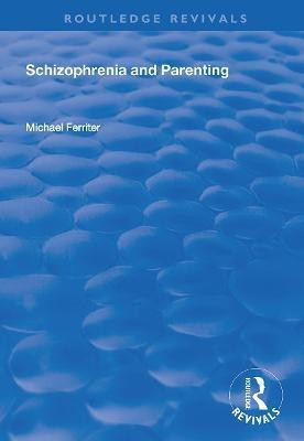 Schizophrenia and Parenting(English, Paperback, Ferriter Michael)