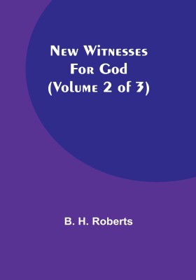 New Witnesses for God (Volume 2 of 3)(English, Paperback, H Roberts B)