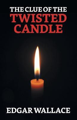 The Clue of The Twisted Candle(English, Paperback, Wallace Edgar)