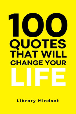100 Quotes That Will Change Your Life(English, Paperback, Library Mindset)