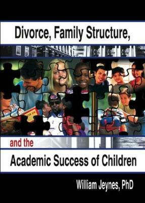 Divorce, Family Structure, and the Academic Success of Children(English, Paperback, Jeynes William)