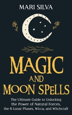Magic and Moon Spells(English, Hardcover, Silva Mari)