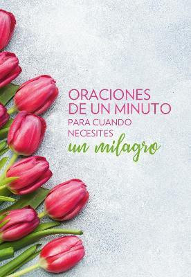 Oraciones de un minuto para cuando necesitas un milagro / One Minute Prayers When You Need a Miracle(Spanish, Paperback, Harrison Nick)