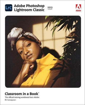 Adobe Photoshop Lightroom Classic Classroom in a Book (2023 release)(English, Paperback, Concepcion Rafael)