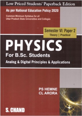 Physics For B.Sc. Students Analog & Digital Principles & Applications , Semester VI : Paper 2 ,Theory & Practical(Paperback, PS Hemne, CL Arora)