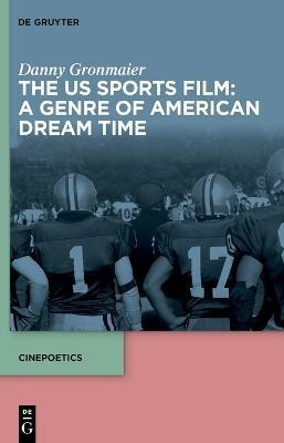 The US Sports Film: A Genre of American Dream Time(English, Hardcover, Gronmaier Danny)