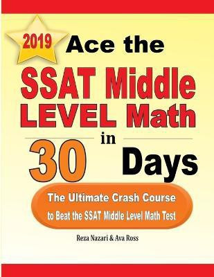Ace the SSAT Middle Level Math in 30 Days(English, Paperback, Nazari Reza)