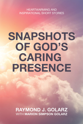 Snapshots of God's Caring Presence(English, Paperback, Golarz Raymond J)